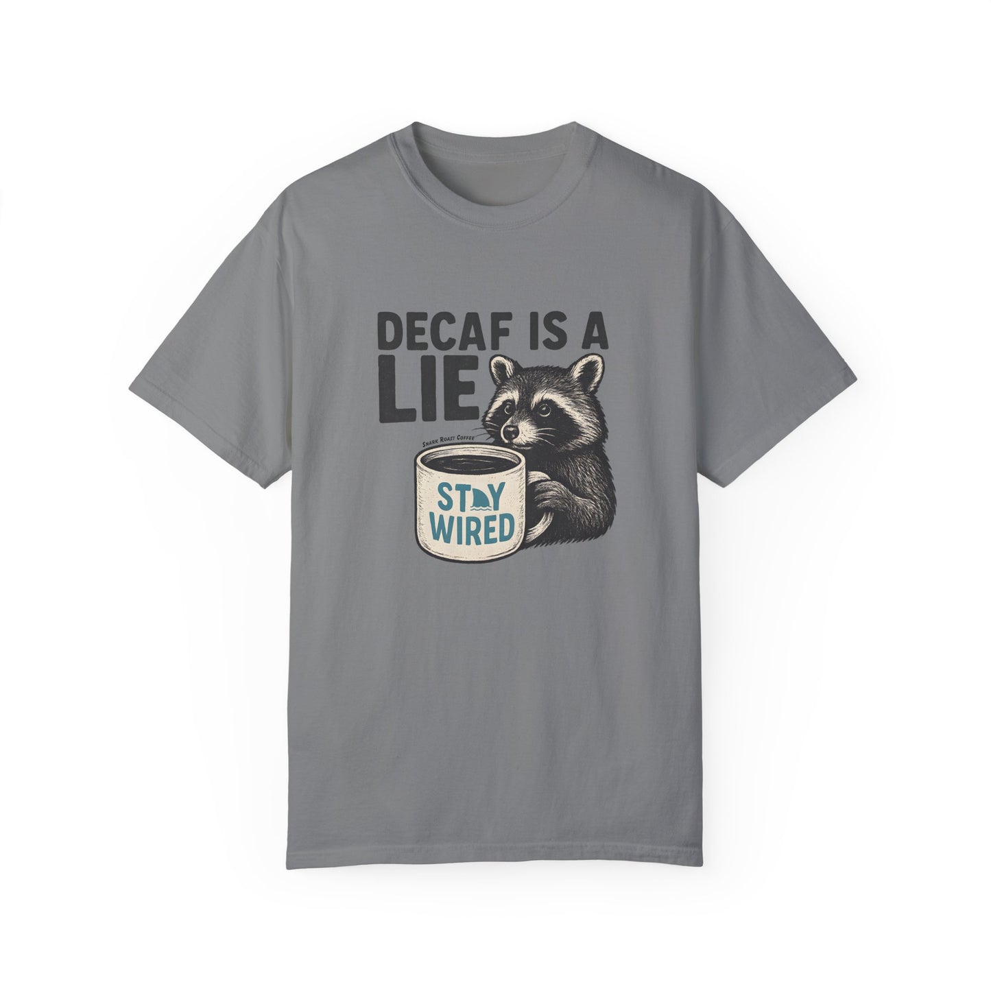 Decaf is a lie T-Shirt