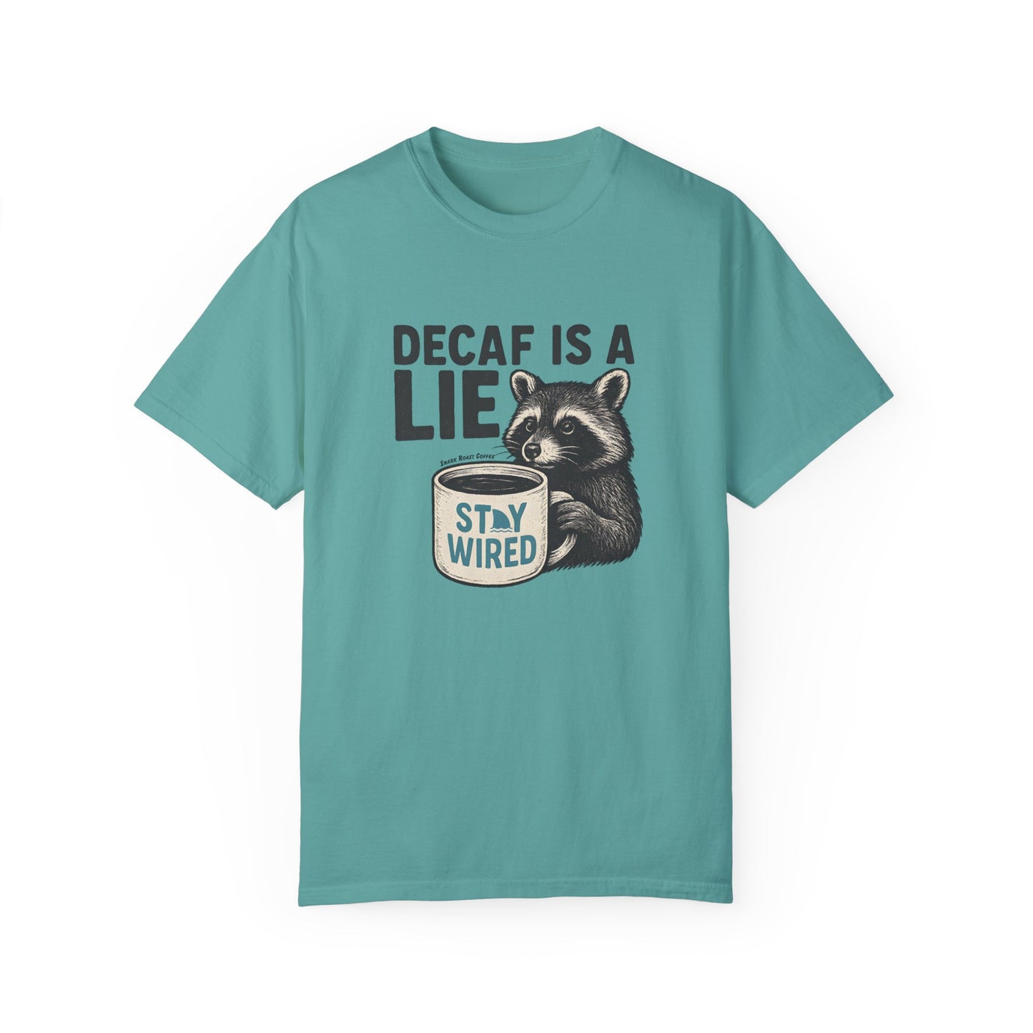 Decaf is a lie T-Shirt