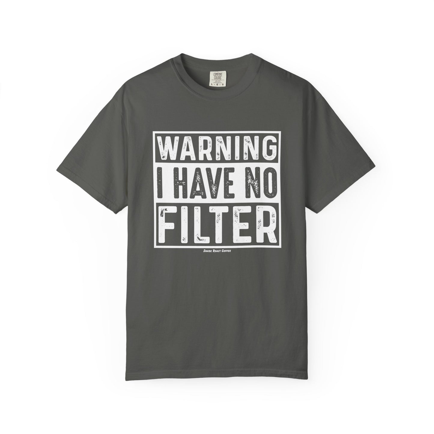 Warning I Have No Filter