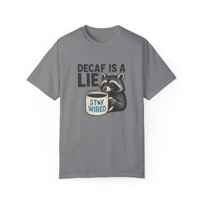 Decaf is a lie T-Shirt