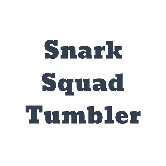 Snark Squad Tumbler