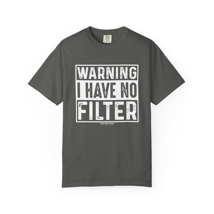 Warning I Have No Filter
