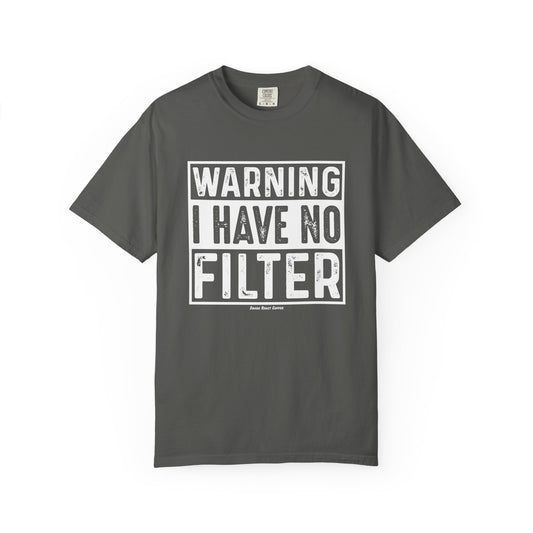 Warning I Have No Filter